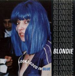 Blondie : Looks Good In Blue